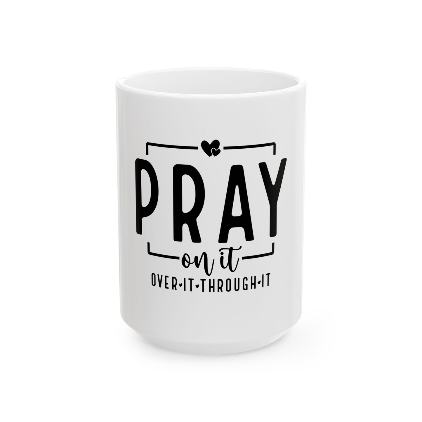 Pray On It Faith Over Everything Inspirational Mug for Daily Motivation Encouragement and Faith