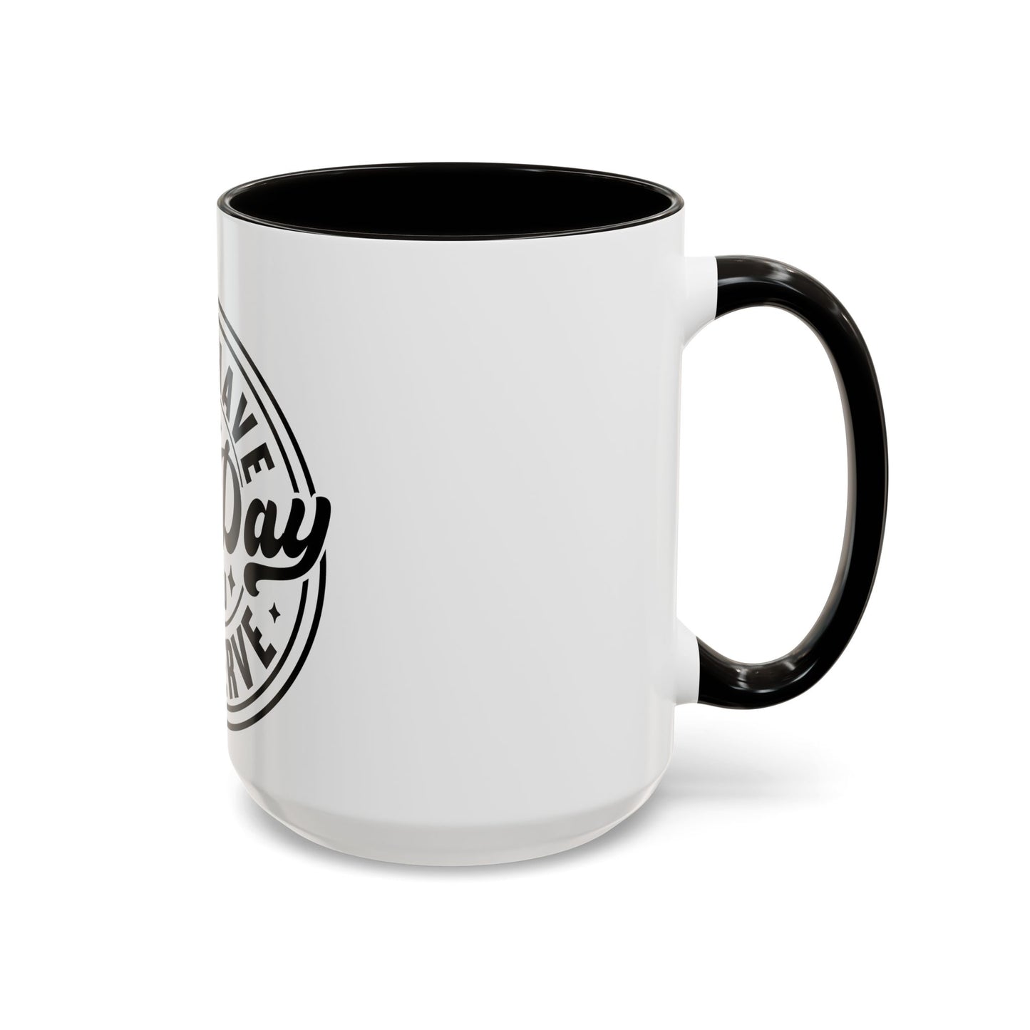 The Day You Deserve Mug Soft Shade Bold Vibes Playful Inspirational