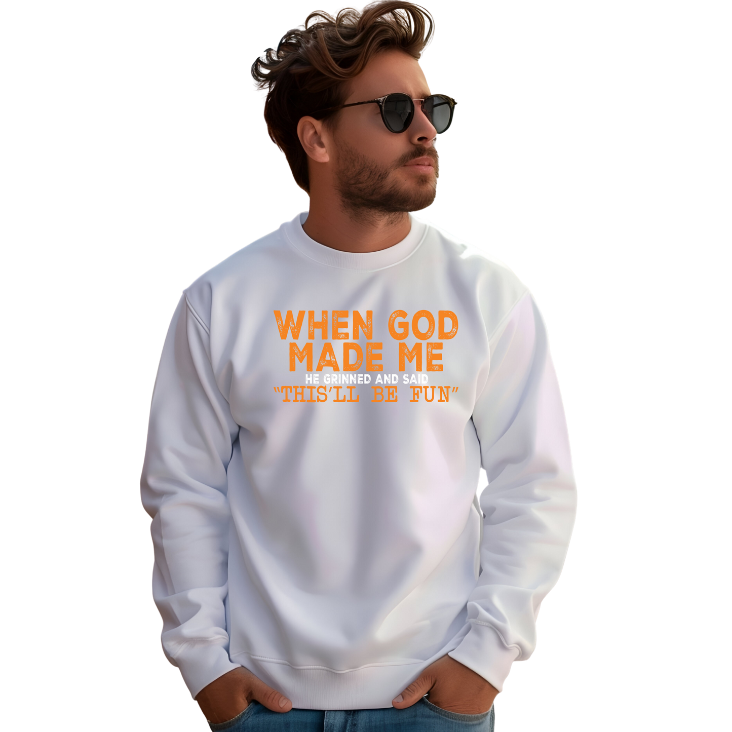 When God Made Me Crewneck Pullover Sweatshirt