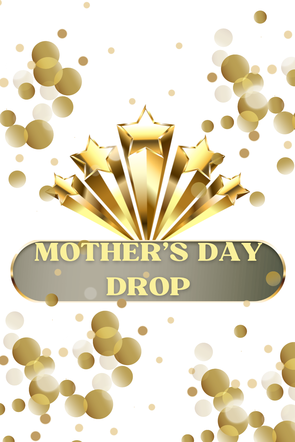 Mother's day Drop