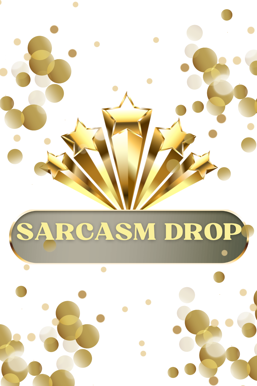 Sarcasm Drop