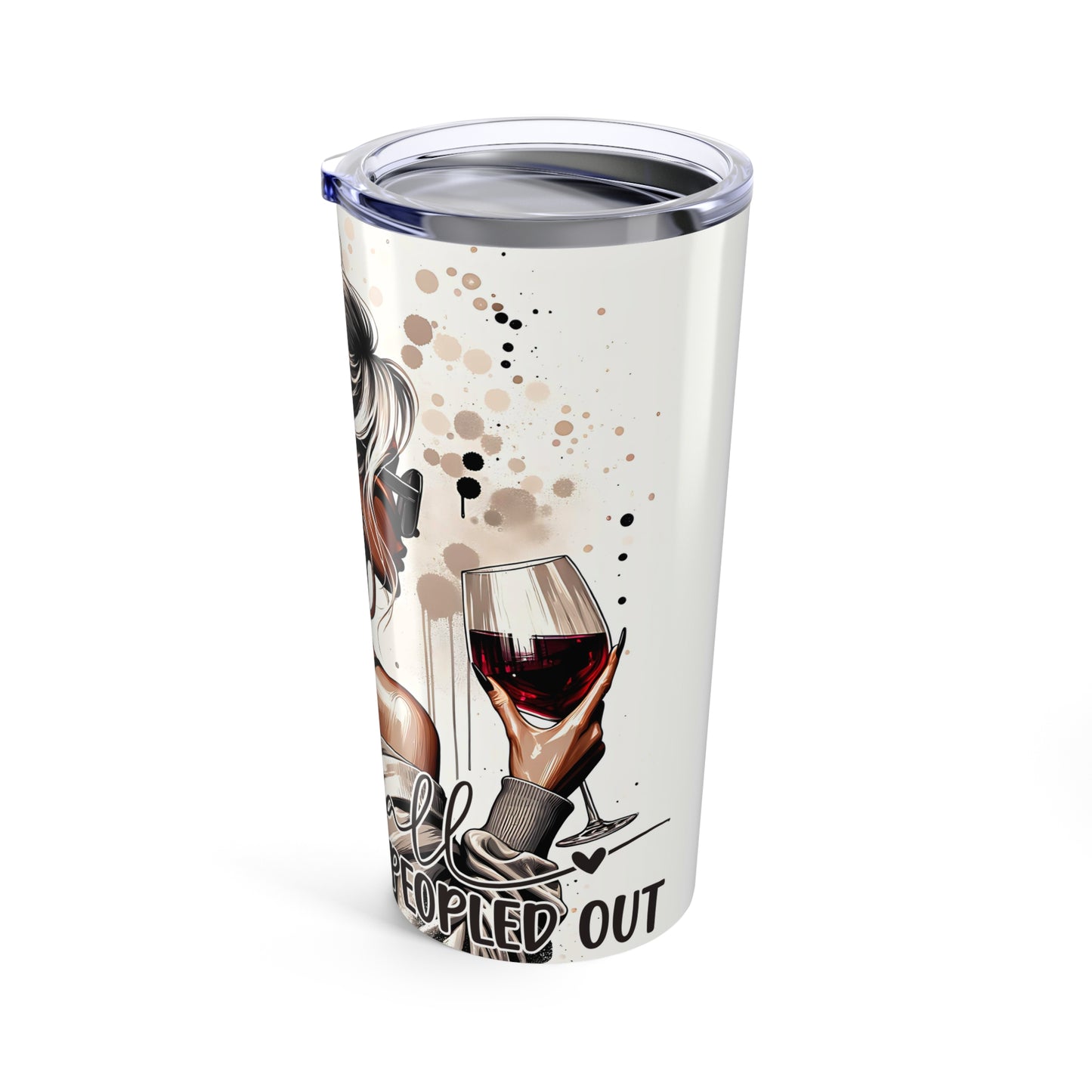 All Peopled Out Nope, Not Today Vibes with Inspirational Quotes, Sassy Travel Tumbler