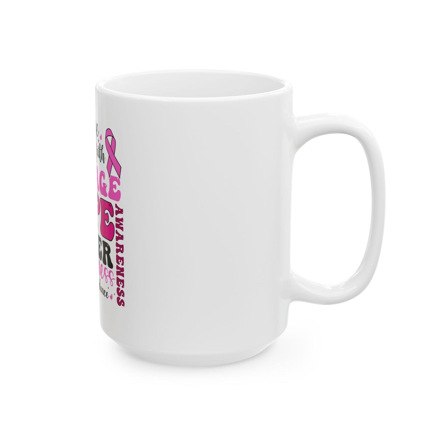 Inspirational Breast Cancer Awareness Hope Courage Mug