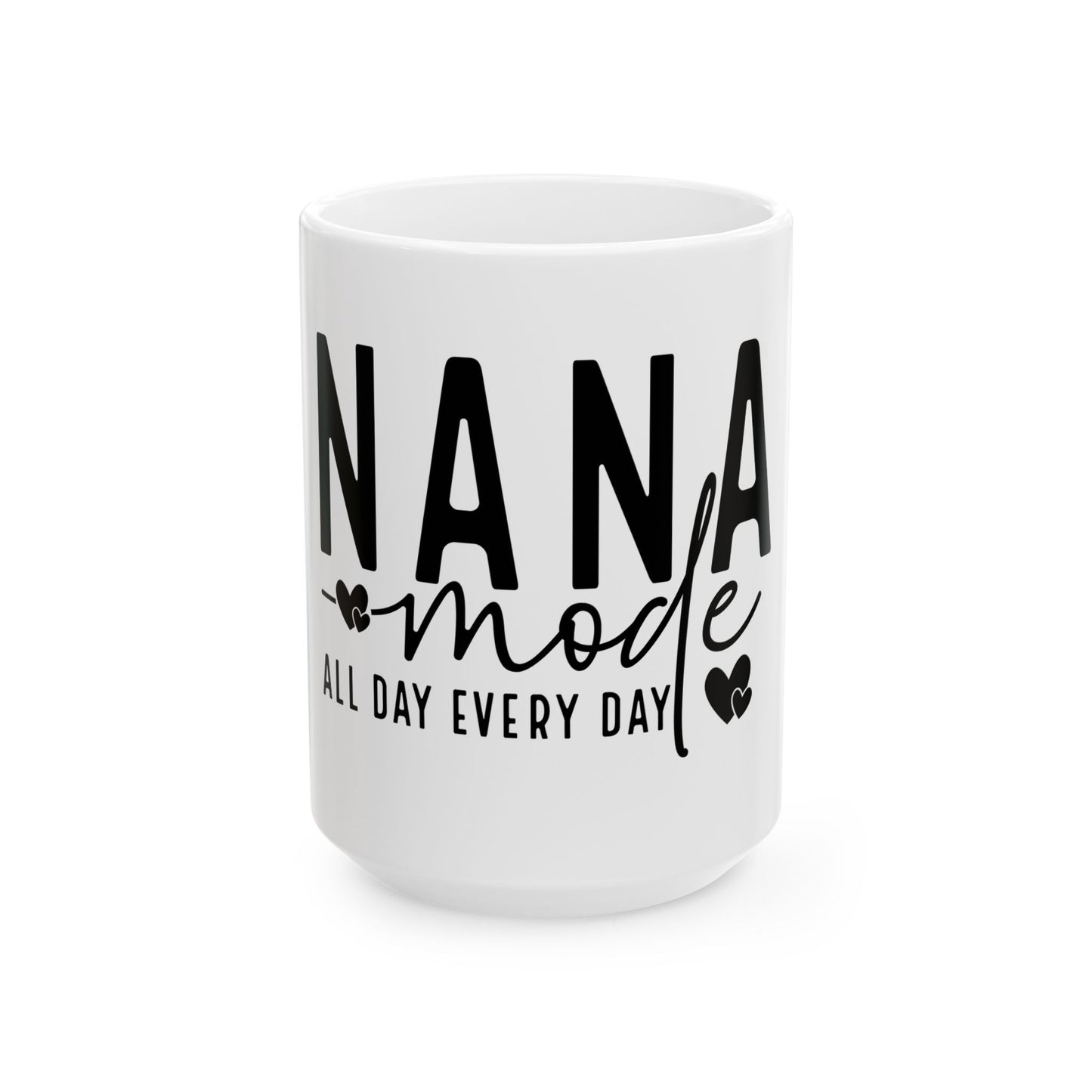 Nana Mode Mug  Grandmothers, Coffee Lovers, Mother's Day, Birthday, Christmas