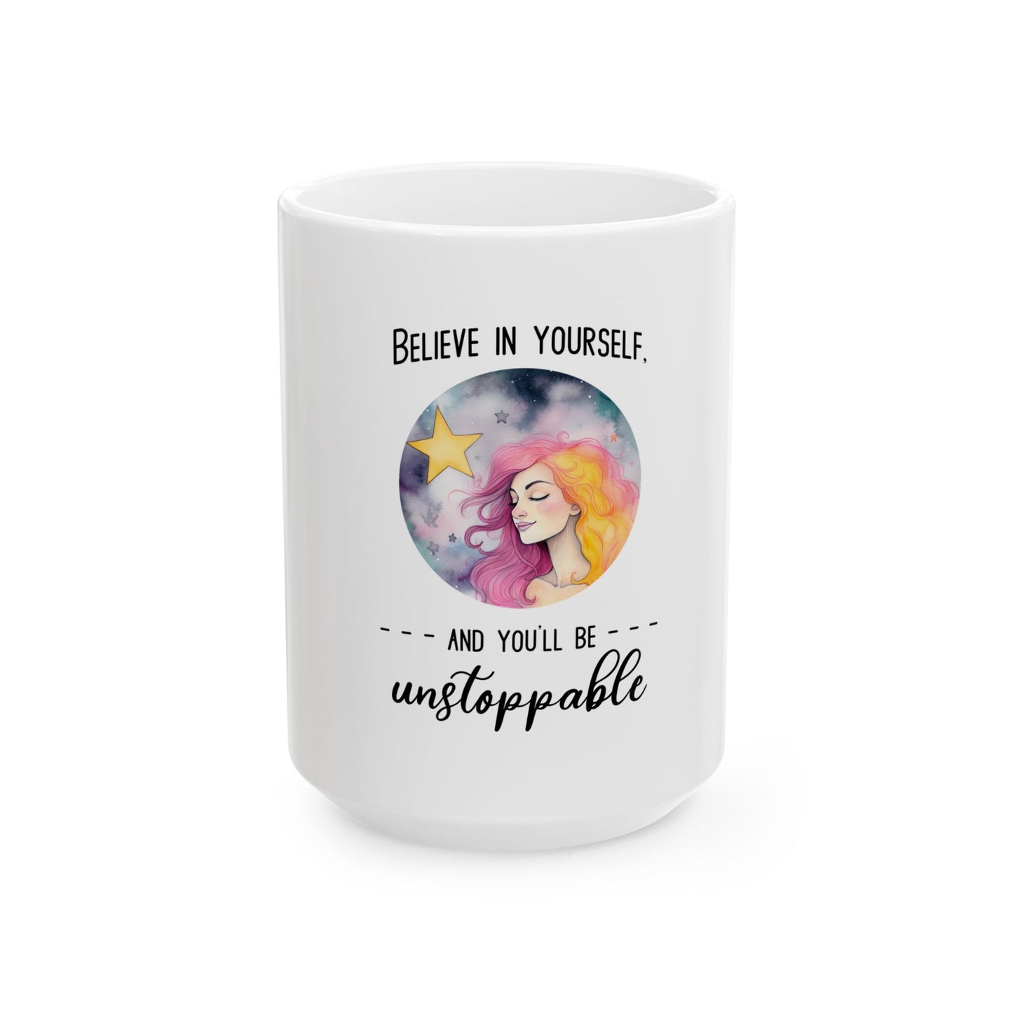 Believe in Yourself and You'll Be Unstoppable Inspirational Mug