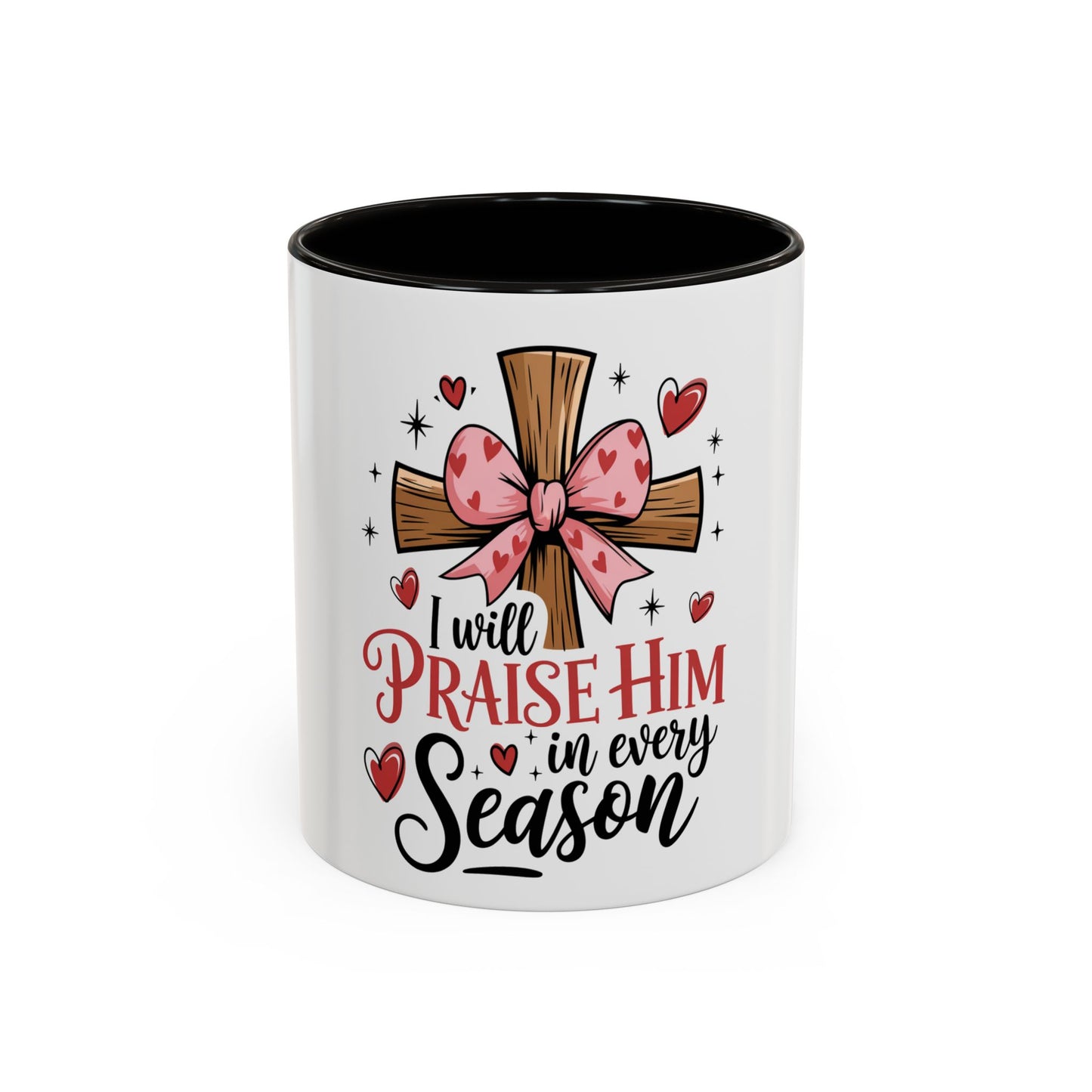 Colorful Inspirational Mug - I Will Praise Him in Every Season Christian