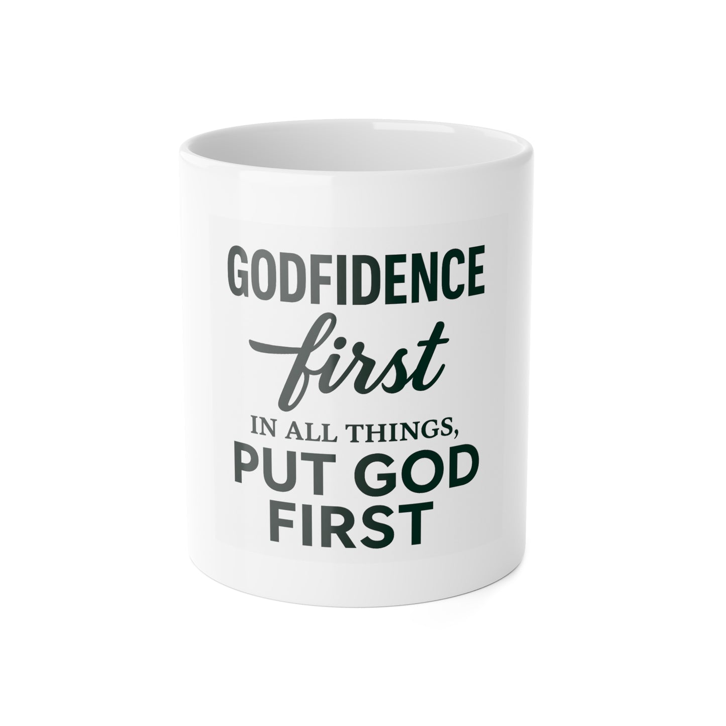 Godfidence Faith-Inspired in all things Put God First Mug