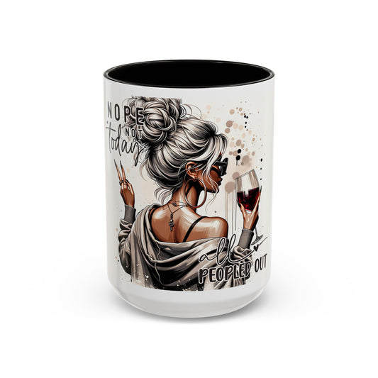 All Peopled Out  Nope, Not Today Vibes Colorful Funny Quote Sassy Mug