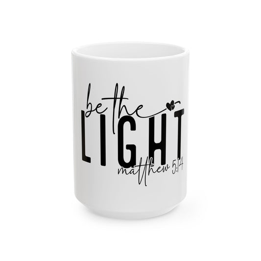 Inspirational Motivational Christian Religious Mug, Be the Light