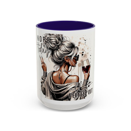 All Peopled Out  Nope, Not Today Vibes Colorful Funny Quote Sassy Mug