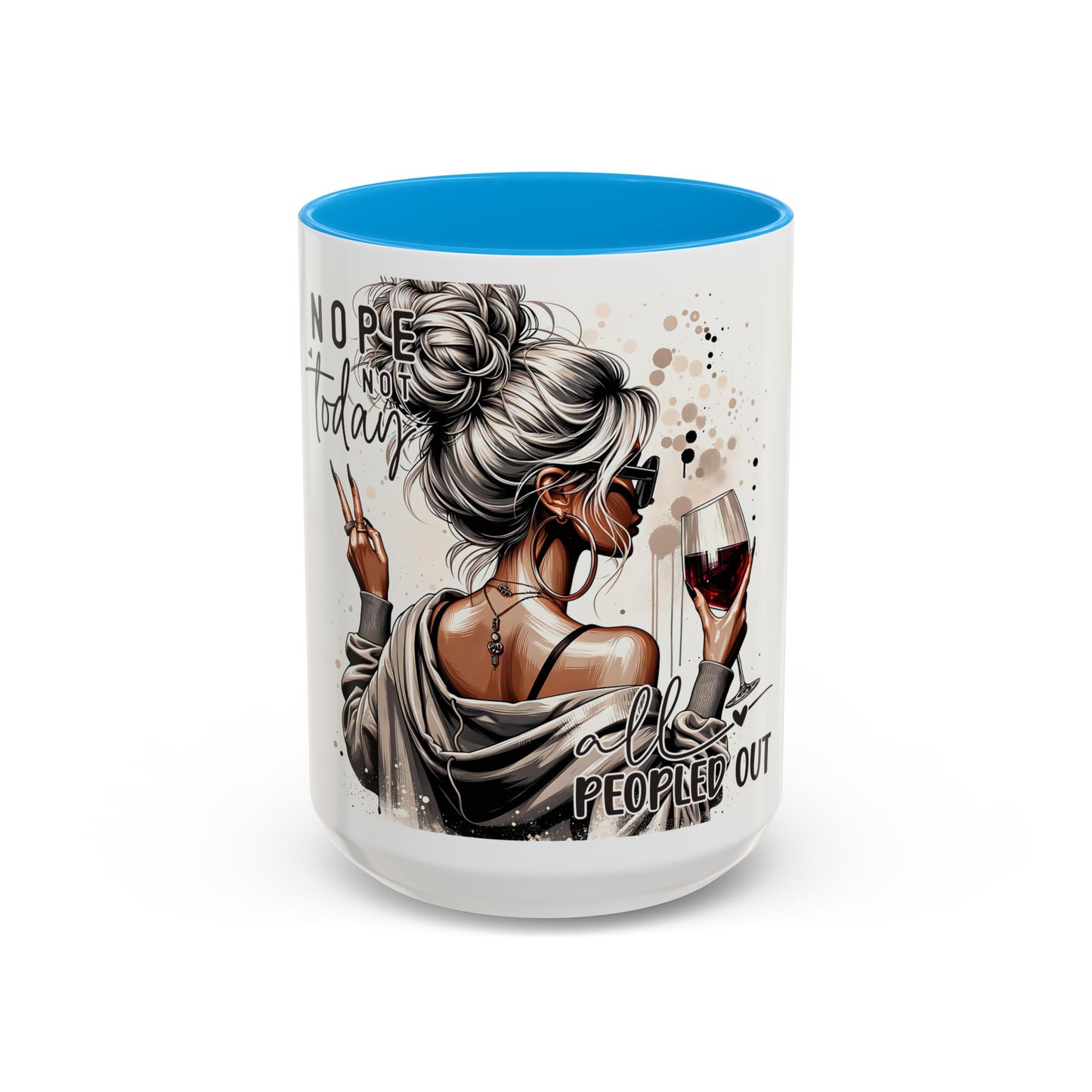 All Peopled Out  Nope, Not Today Vibes Colorful Funny Quote Sassy Mug