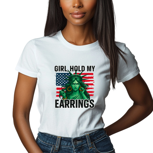 Girl Hold My Earrings Patriotic Unisex T-shirt