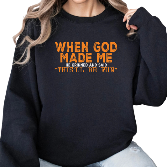 When God Made Me Crewneck Pullover Sweatshirt