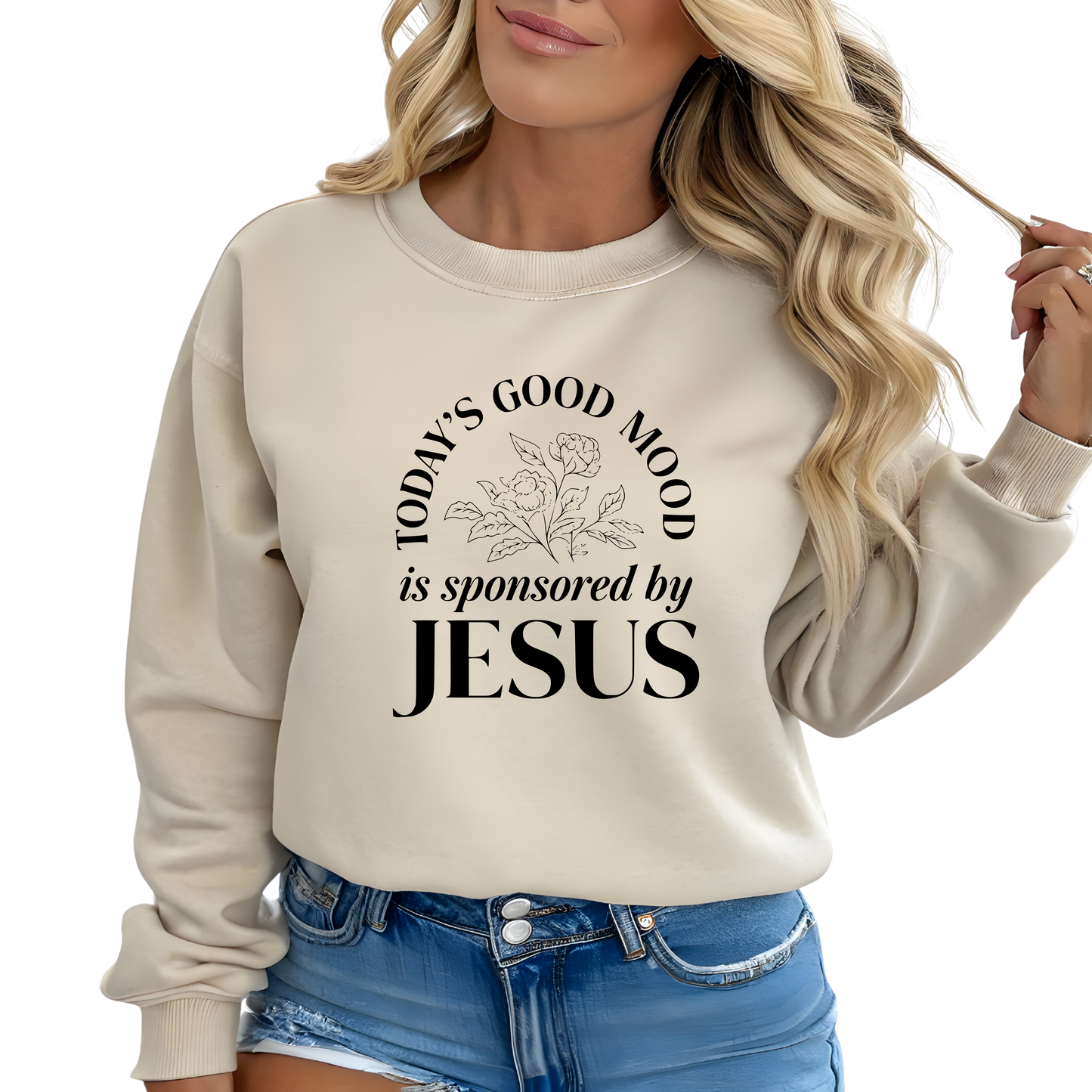 Today 's Good Mood Is Sponsored By Jesus Crewneck Pullover Sweatshirt