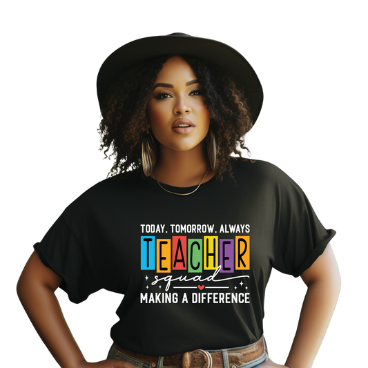 Teacher Squad T-Shirt  Making a Difference Every Day