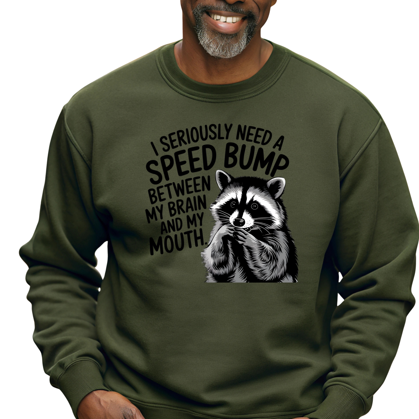I Seriously Need A Speed Bump Between My Brain and My Mouth Crewneck Pullover Sweatshirt