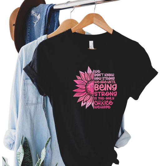 We Don't Know How Strong Shirt, Cancer Survivor Shirt Stronger Than Cancer T-Shirt