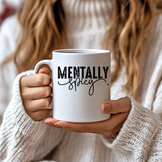 Mentally Spicy Statement Funny  Inspirational Mug
