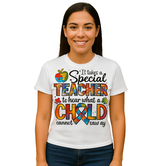 It takes a Special Teacher to hear what a Child Cannot Say Unisex