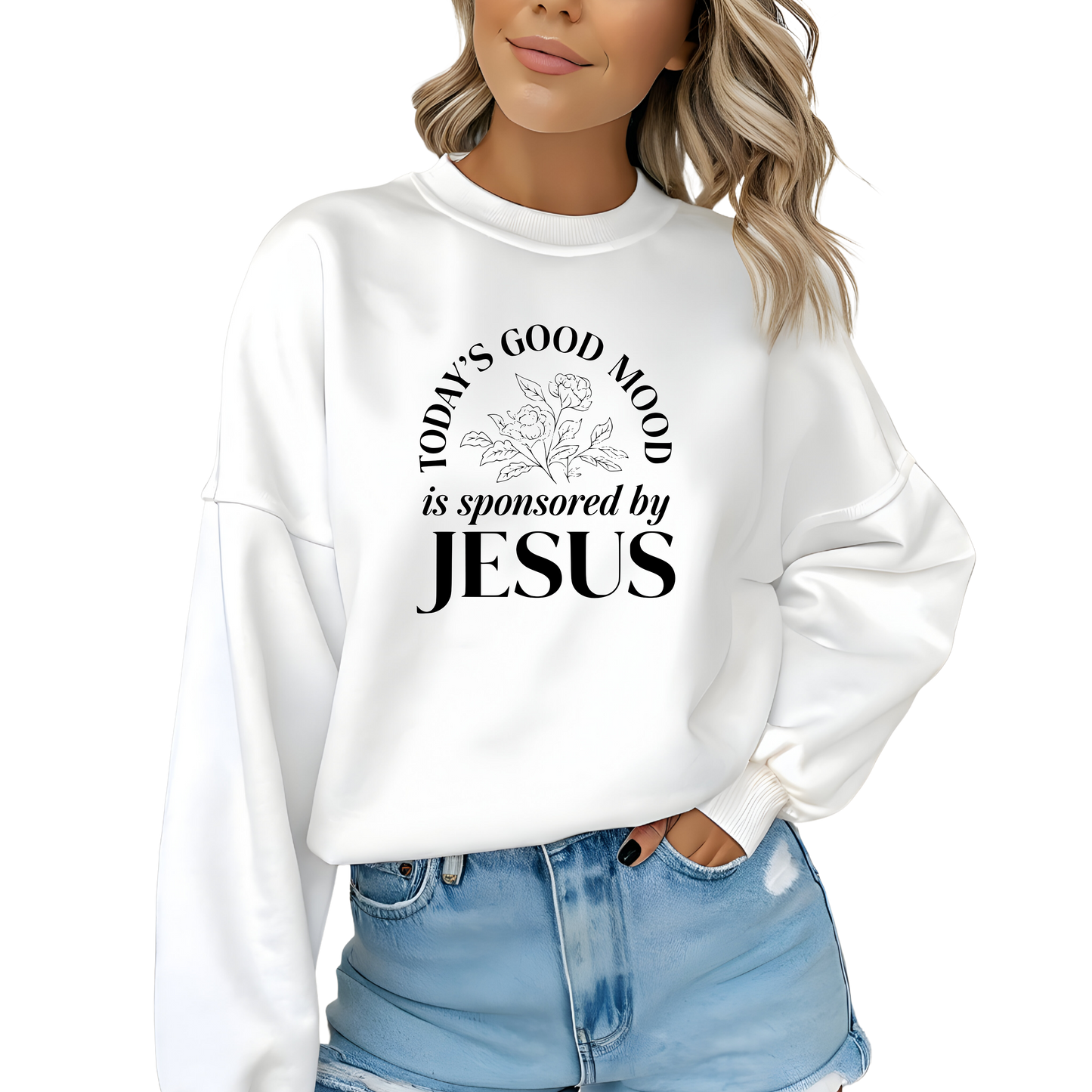 Today 's Good Mood Is Sponsored By Jesus Crewneck Pullover Sweatshirt