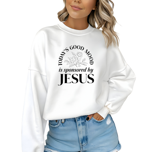 Today 's Good Mood Is Sponsored By Jesus Crewneck Pullover Sweatshirt