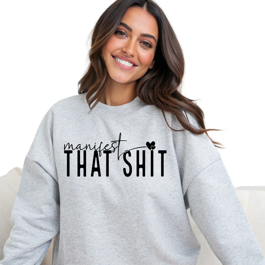 Manifest That Shit Crewneck Pullover Sweatshirt
