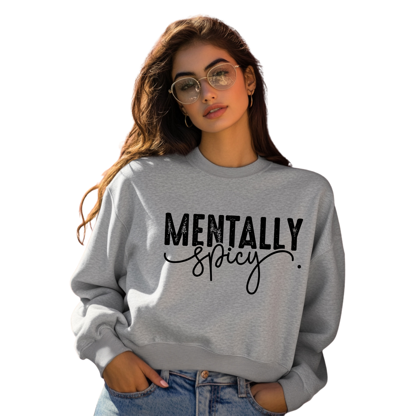 Mentally Spicy Statement Crewneck Pullover Sweatshirt