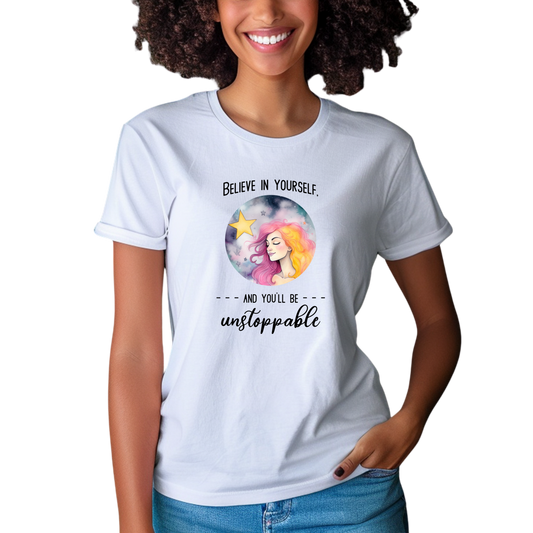 Believe in Yourself and You'll Be Unstoppable Inspirational T-Shirt